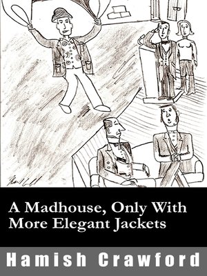 cover image of A Madhouse, Only With More Elegant Jackets